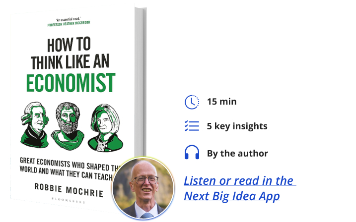 How to Think Like an Economist Robbie Mochrie Next Big Idea Club