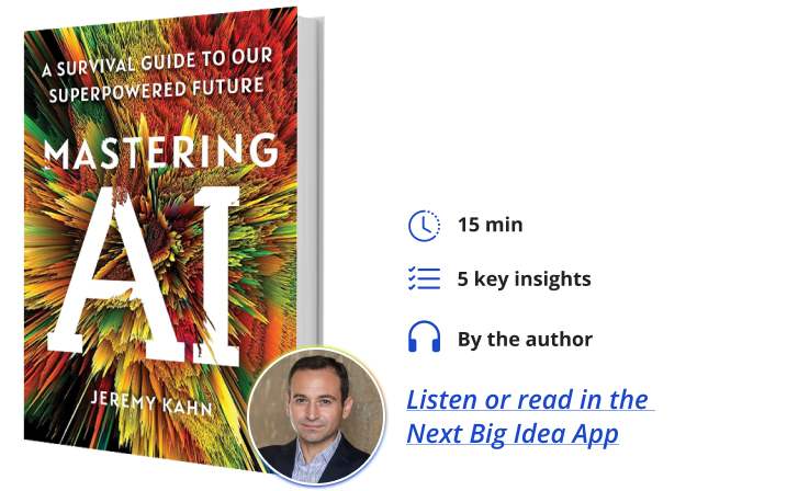 Mastering AI Jeremy Kahn Next Big Idea Club