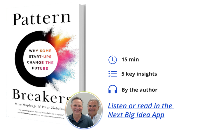 Pattern Breakers Mike Maples Jr. Peter Ziebelman Next Big Idea Club