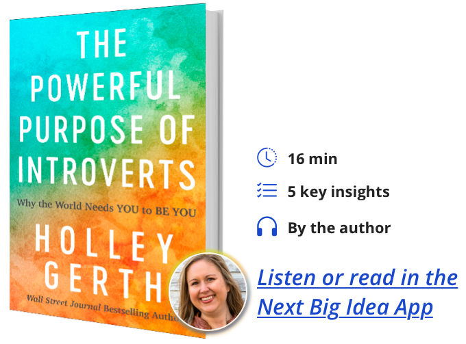 The Powerful Purpose of Introverts: Why the World Needs You to Be You By Holley Gerth