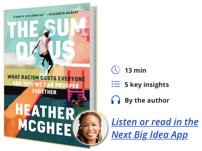 The Sum of Us: What Racism Costs Everyone and How We Can Prosper Together By Heather McGhee