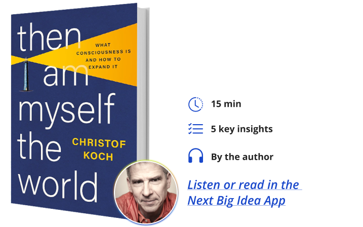 Then I Am Myself the World Christof Koch Next Big Idea Club