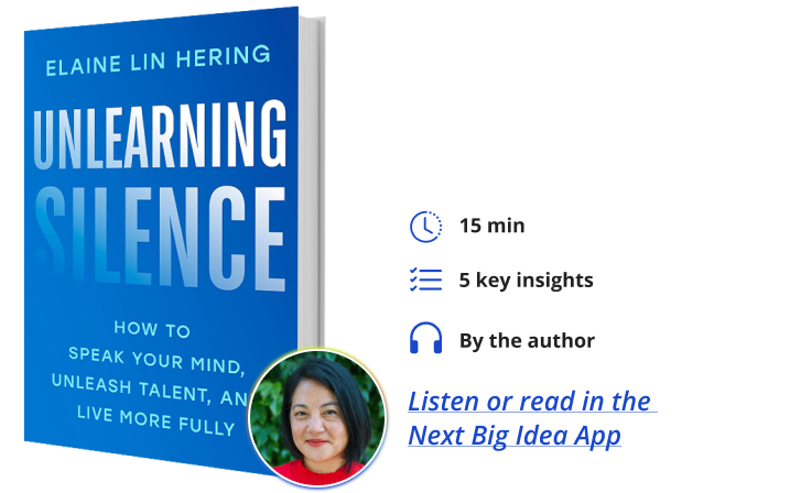 Unlearning Silence Elaine Lin Hering Next Big Idea Club